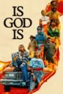 Is God Is